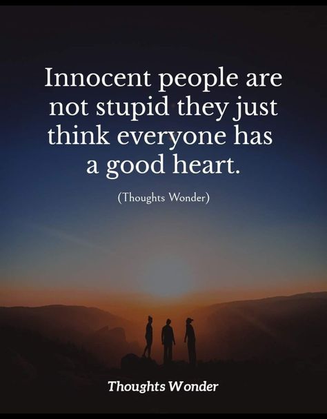 Innocent People Quotes, Gentle Heart Lamb, Innocent Quotes, Innocence Quotes, Innocent People, Wonder Quotes, Good Heart, People Illustration, Thought Quotes