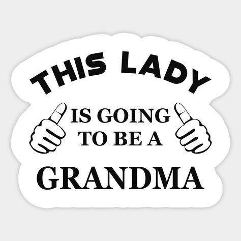 Soon To Be Grandma Quotes, I'm Going To Be A Grandma Announcement, Grandma Announcement First Time, Grandma Cricut, Grandma Announcement, New Grandbaby, Cricut Pins, Lolli And Pops, Baby Wishes