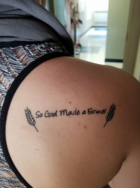 So god made a farmer Small Farm Tattoo Ideas, Farming Memorial Tattoos, Farm Tatoos Ideas, Farm Themed Tattoo, Farm Related Tattoos, Farm Sleeve Tattoo, God And Country Tattoo, Farm Tatoos, Ffa Tattoo Ideas