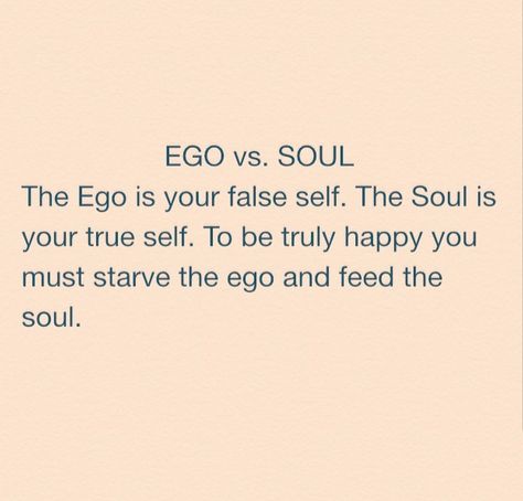 Ego And Soul Quotes, Feed Your Soul Not Your Ego, Feed The Soul Quotes, Feed Your Soul Quotes, Me Vs Me Quotes, Quotes About Ego, Journal Shadow Work, Ego Vs Soul, Soul Messages