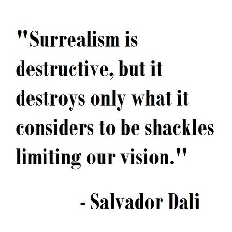 Salvador Dali on surrealism Surrealism Quotes, Surreal Quotes, Salvador Dali Quotes, Salvador Dali Artwork, Dali Artwork, Tattoo Graphic, Smart Quotes, Inspirational Quotes With Images, Creativity Quotes