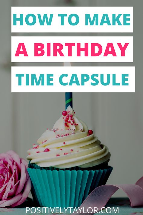 how to make a birthday time capsule Make A Time Capsule, Baby Time Capsule, Birthday Time Capsule, Baby's First Birthday, Birthday Keepsakes, Fun Birthday Party, Teen Birthday, Baby First Birthday, I Did It