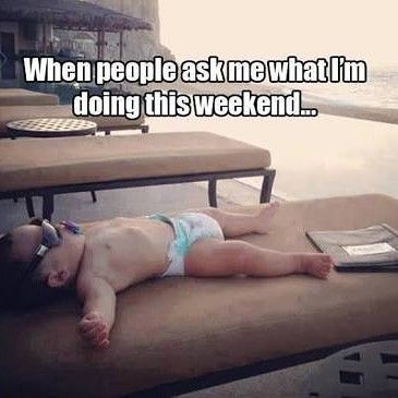 Have a great weekend!  #Friday #haveagreatweekend Funny Weekend Quotes, Vacation Humor, Weekend Quotes, Vacation Quotes, Weekend Humor, Belly Laughs, Funny People, Beach Life, Ask Me