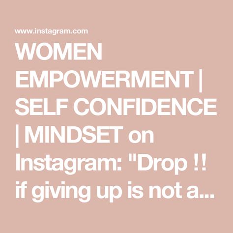 WOMEN EMPOWERMENT | SELF CONFIDENCE | MINDSET on Instagram: "Drop ‼️ if giving up is not a option.

When you feel like you’re at your lowest, remember that the darkest nights produce the brightest stars.
Every setback is a setup for a comeback. Keep pushing forward, even if it’s just one small step at a time. Your resilience and determination will carry you through. Believe in yourself and keep going - you’re closer to success than you think.

LIKE & FOLLOW for more sassy yet motivational content to help tap into your inner goddess. 😇

💙@divinefeminineeraa 
✨@divinefeminineeraa 
💙@divinefeminineeraa 

🎥: @thelaurablair

#motivation #queenquotes #affirmation #ambitious #dailyinspiration #strongwomen #powerfulwomen #selfmastery #inspiration #mindset #selflove #selfimprovement #womenempow Confidence Mindset, Leadership Goals, Selflove Motivation, Girl Power Quotes, Mindset Tips, Women Empowerment Quotes, Confidence Boosters, Up Quotes, Strong Women Quotes