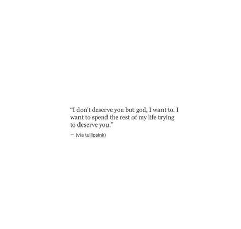 I dont deserve you... I Don't Deserve You Quotes, How To Find Love, Stay Or Go, Dont Deserve You, Rebound Relationship, You Dont Deserve Me, Find Love, You Quotes, Words Worth