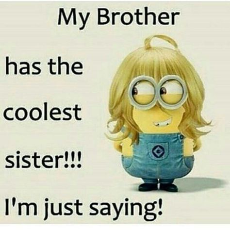 My Brother Has The Coolest Sister Pictures, Photos, and Images for Facebook, Tumblr, Pinterest, and Twitter Brother And Sister Relationship Quotes, Quotes Brother And Sister, Sister Relationship Quotes, Quotes Brother, Brother Sister Quotes Funny, Sister Jokes, Brother Memes, Brother N Sister Quotes, Siblings Funny Quotes