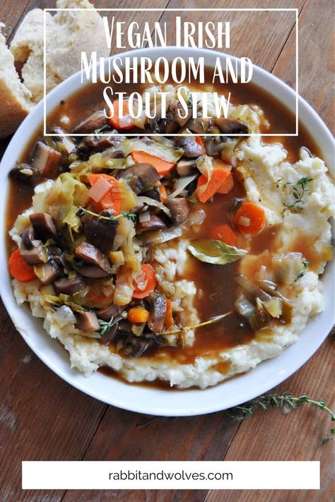 Vegan Irish Mushroom and Stout Stew - Rabbit and Wolves Vegan Entree Recipes, Rabbit And Wolves, Vegan Mashed Potatoes, Meat Free Recipes, Vegan Entree, Vegan Eats, Vegan Comfort Food, Best Vegan Recipes, Creamy Mashed Potatoes