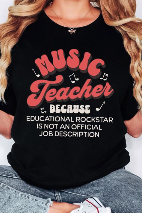 Music Teacher because Educational Rockstar is not an official Job Description Shirt in retro font style Rockstar Shirt, Teacher Puns, Orchestra Director, Puns Cute, Cute Teacher Shirts, Back To School Shirts, Teaching Shirts, Kindergarten Shirts, Funny Music