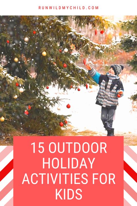 Get outside! We're sharing 15 fun outdoor holiday activities for kids and families to do this December, in any location, no matter what holiday you celebrate!   #outdoorholidayactivities #holidaysoutside #holidaysoutdoor #outdooractivities #outdooractivitiesforkids #winteroutdooractivities #holidayoutside #outdooractivityideas #holidayswithkids #holidayactivities #runwildmychild Christmas Activities For Toddlers, Holiday Activities For Kids, Winter Activities For Kids, Winter Outdoor Activities, Outside Activities, Vacation Activities, Enjoy Winter, Outdoor Vacation, Kids Holiday