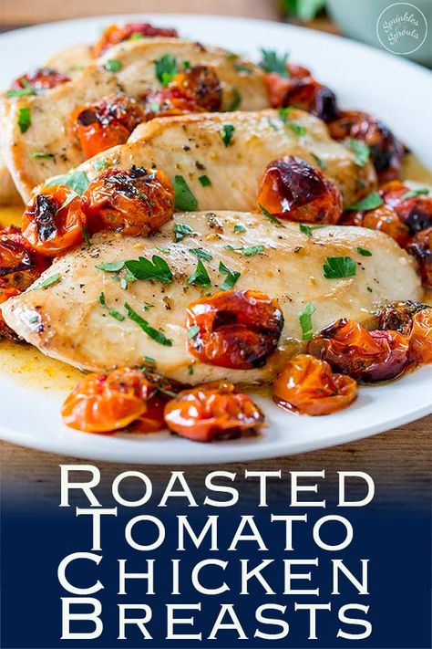 Roasted Tomato Chicken Breasts | Sprinkles and Sprouts Chicken With Cherry Tomatoes Recipe, Chicken With Cherry Tomatoes, Roasted Tomato Chicken, Grape Tomato Recipes, Walnut Chicken Recipe, Chicken Recipes With Tomatoes, Cherry Tomato Recipes, Tomato Chicken, Oven Roasted Chicken