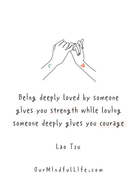 Being deeply loved by someone gives you strength while loving someone deeply gives you courage. - Deep love quotes for February Courage To Love Quotes, Quotes For February, Hello February Quotes, February Quotes, Motivational Quotes For Love, Deep Love Quotes, Compassion Quotes, Our Mindful Life, Deep Quotes About Love