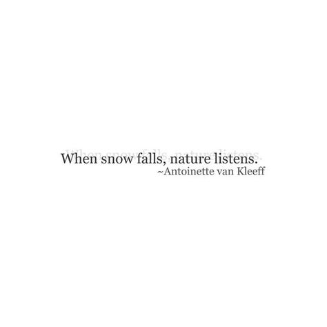 Winter Weather Snow Snowmen Snowman Ice Christmas Holidays Joy Quotes... ❤ liked on Polyvore Ice Quotes Winter, Snow Quotes Aesthetic, Winter Motivation Quotes, Snow Quotes Beautiful, Winter Aesthetic Quotes, Snowfall Quotes, Winter Quotes Aesthetic, Quotes About Snow, Snow Words