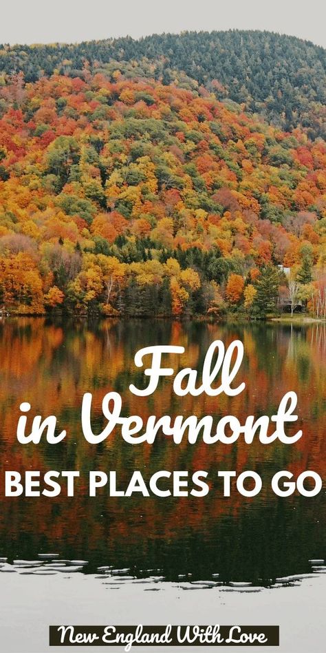 Vermont Leaf Peeping, Leaf Peeping New England, Vermont Fall Vacation, Vacation Destinations Couples, Vermont Hiking, Vermont Foliage, Fall In Vermont, Vermont Fall Foliage, Visit Vermont