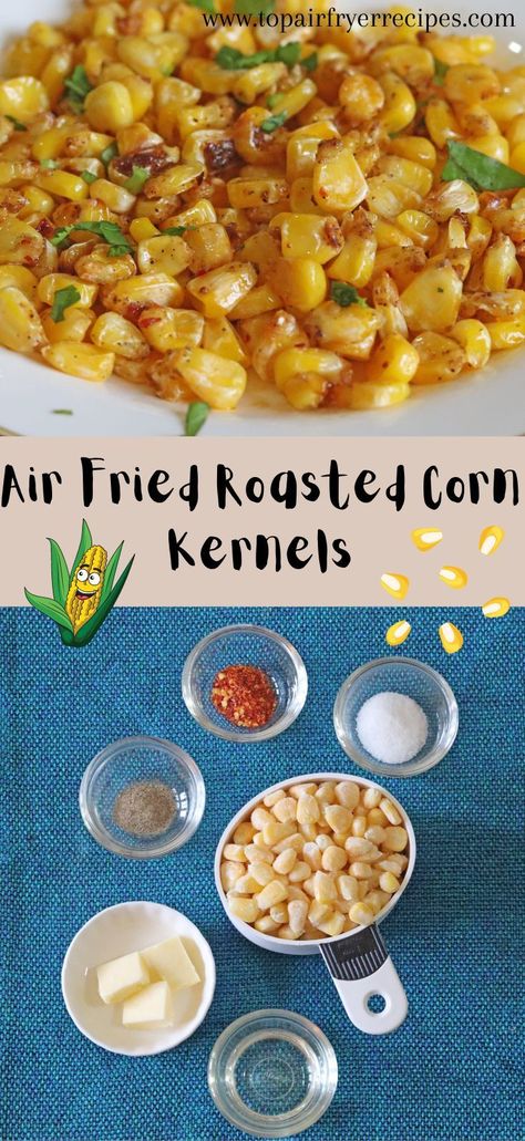 Air Fried Roasted Corn Kernels Air Fryer Frozen Corn, Roasted Corn Kernels, Air Fryer Corn, New Air Fryer Recipes, Holiday Side Dish, Fried Corn, Holiday Side, Holiday Side Dishes, Roasted Corn