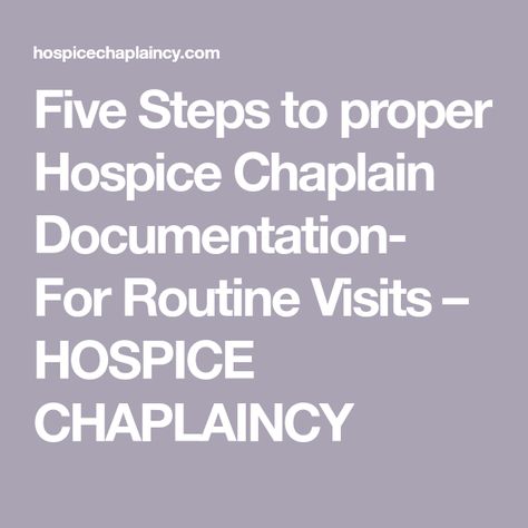 Five Steps to proper Hospice Chaplain Documentation- For Routine Visits – HOSPICE CHAPLAINCY Chf Symptoms, Legacy Projects, Skilled Nursing Facility, Budget Cooking, Life Review, Hospice Care, Social Workers, Scripture Reading, Facial Recognition