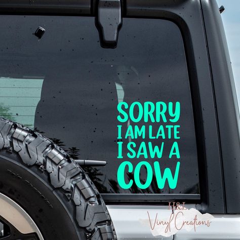 Sorry I am late I saw a cow decal, Heifer decal, Cow decal, Cow sticker, Car decals, Vinyl decals by hlvinylcreation on Etsy Country Car Decals, Car Decals Unique, Western Decals, Cute Car Decals, Funny Car Decals, Car Sticker Design, Decal Ideas, Car Hangers, Diy Crafts For Girls