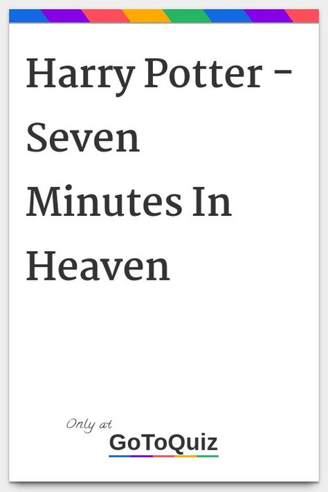 "Harry Potter - Seven Minutes In Heaven" My result: Cedric Diggory Harry Potter Box Ideas, Harry Potter Cedric Diggory, How Cedric Diggory Would React, 7 Minutes In Heaven, Seven Minutes In Heaven Harry Potter, Cedric Diggory Imagine, Cedric Diggory X Y/n, Dating Cedric Diggory, 7 Minutes In Heaven Harry Potter Quiz