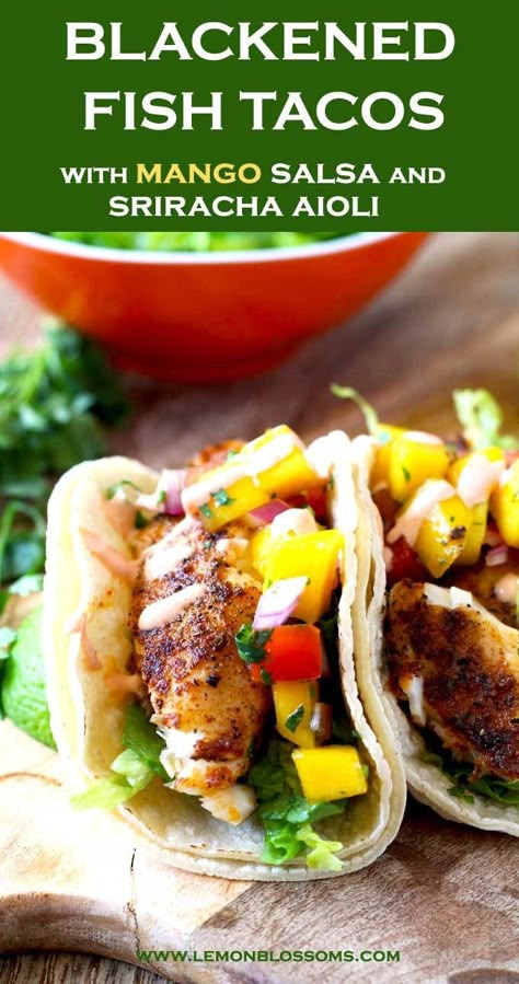 Best Fish Tacos, Blackened Fish Tacos, Blackened Fish, Blacken Fish, Mango Slaw, Sriracha Aioli, Cooking Fish, Fish Fillets, Fish Tacos Recipe