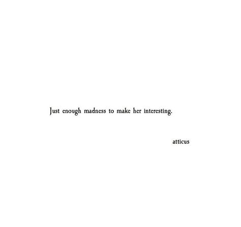 ... Liking Someone Quotes, Atticus Quotes, Atticus, Poem Quotes, Some Words, Quotes Words, Poetry Quotes, Pretty Words, Cute Quotes