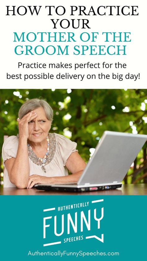 text, how to practice your mother of the groom speech. Subtitle, practice makes perfect for the best possible delivery on the big day. Photo of older woman nervously looking at laptop. Logo for Authentically Funny Speeches. Website, authentically funny speeches dot com Mother Of The Bride Toast, Funny Opening Lines, Rehearsal Dinner Speech, Mother Of Groom Speech, Funny Toasts, Funny Wedding Speeches, Bride Speech, Funny Speeches, Groom's Speech