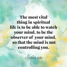 "The most vital thing in spiritual life is to be able to watch your mind, to be the observer of your mind, so that the mind is not controlling you."   #lightleadersacademy #lightleadersretreat #Sisterhood of the Rose #Southern France Ekhart Tolle, Eckart Tolle, Finding Yourself Quotes, Eckhart Tolle Quotes, Danielle Laporte, Now Quotes, Archangel Metatron, Relationship Posts, Be Here Now