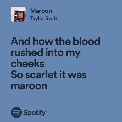 Maroon Lyrics, Maroon Taylor Swift, Maroon Taylor, Deep Lyrics, H.e.r Lyrics, Relatable Lyrics, Taylor Swift Song Lyrics, Music Girl, Taylor Lyrics