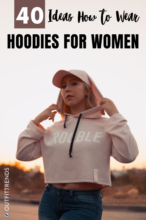 Women Hoodies Sweatshirts Outfits, How To Style A Hoodie With Jeans, How To Crop Your Hoodie, Hairstyles For Hoodies For Women, How To Style Hoodie Women, Styling Hoodies Women, How To Style Cropped Hoodie, Hoodies Womens Outfit, How To Make Your Hoodie Look Cropped