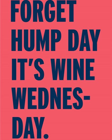 And don't forget it! Wine Wednesday Humor, Wednesday Inspiration, Hump Day Quotes, Wine Jokes, Funny Wine Labels, Wine Down Wednesday, Wine Meme, Wednesday Humor, Engagement Marketing