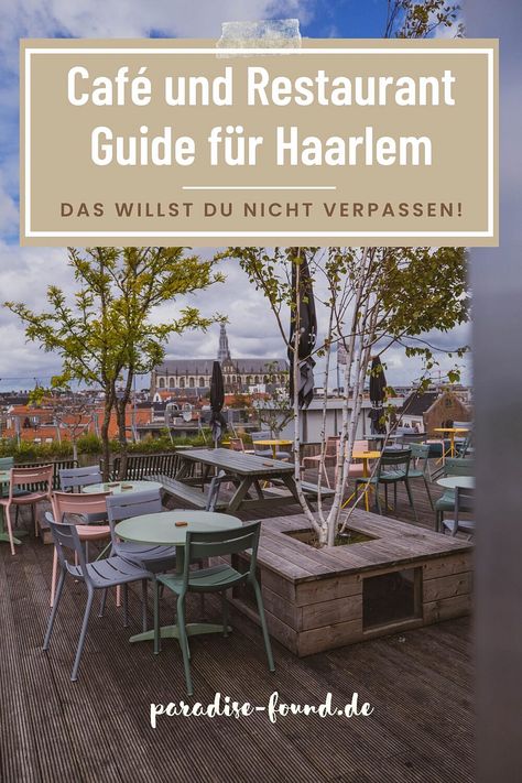 Insider-Tipps für die schönsten Cafés & Restaurants in Haarlem Wilder Kaiser, Paradise Found, Cafe Restaurant, Street Food, Places To See, Holland, Amsterdam, Paradise, Cafe