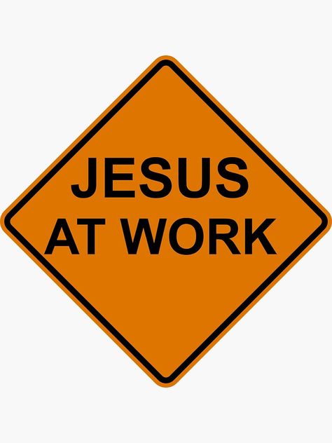 Funny Road Signs, Construction Signs, Jesus Wall Art, Sign Sticker, Christian Quotes Prayer, Christian Quotes God, Jesus Is Coming, Road Sign, Kindergarten Teacher