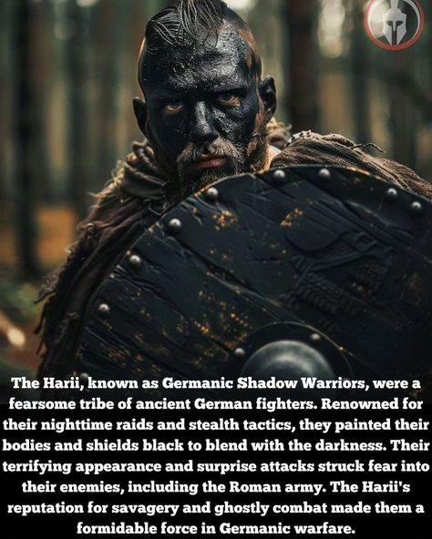 The Harii, renowned as Germanic Shadow Warriors, were a formidable tribe of ancient German fighters who struck terror into the hearts of their enemies. These enigmatic warriors specialized in nighttime raids and stealth tactics, employing a unique and terrifying approach to combat that set them apart from other Germanic tribes. One of the most distinctive features of the Harii was their practice of painting their bodies and shields black. This allowed them to blend seamlessly with the darkne... European Tribes, Germanic Tribes, Shadow Warrior, Night Time, Vikings, Germany, History, Black