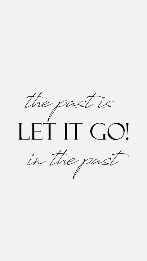 the past is in the past let it go Leave The Past In The Past, Let It Go, Letting Go, Vision Board, The Past, Let It Be, Quotes, Quick Saves