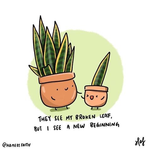 📷 @homebyfaith If you are not feeling well right now, please remember that this will pass. You will feel better. It gets easier. Sending virtual hugs x Image description: In the centre of an illustration with a white background are two plants in pots: a bigger one smiling at the smaller one with just one leaf. Under them is a black text which says: 'They see my broken leaf but I see a new beginning' The artist of this image is @homebyfaith Leaf Quotes, Plants Quotes, Diy Raised Garden, Garden Quotes, Short Inspirational Quotes, A Fresh Start, New Beginning, Plant Illustration, Plant Mom