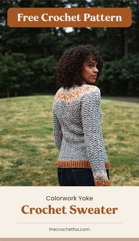 Colorwork Yoke Sweater [FREE Crochet Pattern] - TCF Crochet Yoke Sweater, Yoke Sweater Pattern, Colorwork Sweater, Sweater Pattern Free, Yoke Sweater, Crochet Yoke, Tweed Yarn, Crochet Free, Sweater Pattern