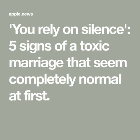 'You rely on silence': 5 signs of a toxic marriage that seem completely normal at first. Toxic Marriage Signs, Is My Marriage Over Signs, Warning Signs Of A Toxic Relationship, First Healthy Relationship After A Toxic One, The Relationship After The Toxic One, Toxic Marriage, Good Marriage, Too Long, The Signs