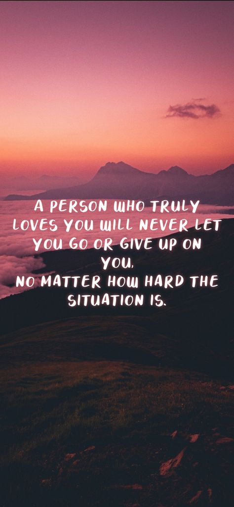 A person who truly loves you will never let you go or give up on you, no matter how hard the situation is. From the Motivation app: https://motivation.app Give Up On You, Giving Up On Love, Motivation App, Broken Promises, Let You Go, Broken Hearts, Dont Love, You Gave Up, No Matter How