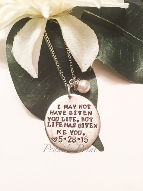 Hand stamped on 1 1/4 sterling coated pewter disc I MAY NOT HAVE GIVEN YOU LIFE, BUT LIFE HAS GIVEN ME YOU. faux pearl accents beautifully. 16 sterling chain included Wonderful step daughter/adoption gift Adoption Tattoo, Corporate Gift Ideas, Adoption Quotes, Staten Island New York, Adoption Gifts, Adoption Day, Gotcha Day, Step Kids, Sister Wedding