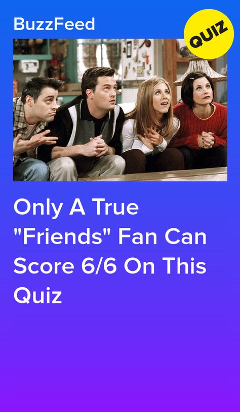 Only A True "Friends" Fan Can Score 6/6 On This Quiz F.r.i.e.n.d.s Quotes, Friends Quizzes Tv Show, Friend Tv Show, Quotes Friend, Friends Quiz, Friends Trivia, Quizzes Buzzfeed, Tv Show Friends, Friends Tv Quotes