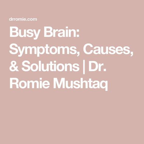 Busy Brain: Symptoms, Causes, & Solutions | Dr. Romie Mushtaq Study Yoga, Brain Test, Racing Thoughts, Sleep Pattern, Keynote Presentation, Instagram Influencer, The Meaning, Saving Lives, Logic