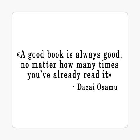 Dazai Quotes Bsd, Dazai Osamu Book Quotes, Dazai Osamu Sticker, Dazai Osamu Quotes, Bungou Stray Dogs Quotes, Osamu Dazai Quotes, Dazai Quotes, Bsd Quotes, Buying Quotes