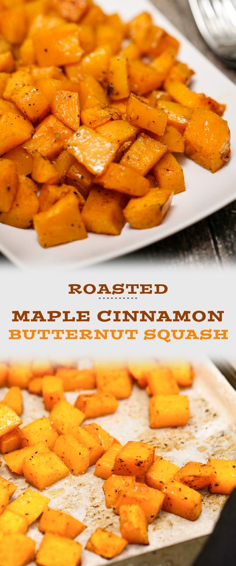 Roasted Maple Cinnamon Butternut Squash Roasted Butternut Squash Maple Syrup, Butternut Squash Chunks Recipes, Roasted Cubed Butternut Squash, Maple Cinnamon Butternut Squash, Roasted Butternut Squash With Maple Syrup, Cinnamon Roasted Butternut Squash, Cubed Squash Recipes, Oven Roasted Butternut Squash Cubes, Honey Butternut Squash Recipes