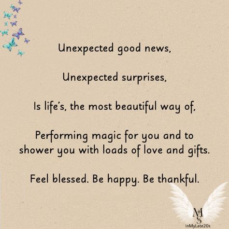 Unexpected Blessings Quotes Thankful, Unexpected Gifts Quotes, Surprise Quotes Unexpected, Unexpected Blessings Quotes, Thank You For Surprise Gift Quotes, Surprise Gifts Quotes, Thankful Grateful Blessed Quotes, Blessed Quotes Thankful, Love Unexpected