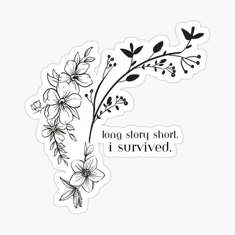 Get my art printed on awesome products. Support me at Redbubble #RBandME: https://www.redbubble.com/i/sticker/Long-Story-Short-I-Survived-Long-Story-Short-by-Taylor-Swift-from-Evermore-Album-Lyrics-Print-Design-T-Shirt-by-jamillecnn/142780618.EJUG5?asc=u Long Story Short I Survived Tattoo Taylor Swift, Exile Taylor Swift Tattoo, Long Story Short Tattoo, Evermore Album Lyrics, Long Story Short I Survived Tattoo, I Survived Tattoo, Survived Tattoo, Long Story Short Taylor Swift, Evermore Tattoo