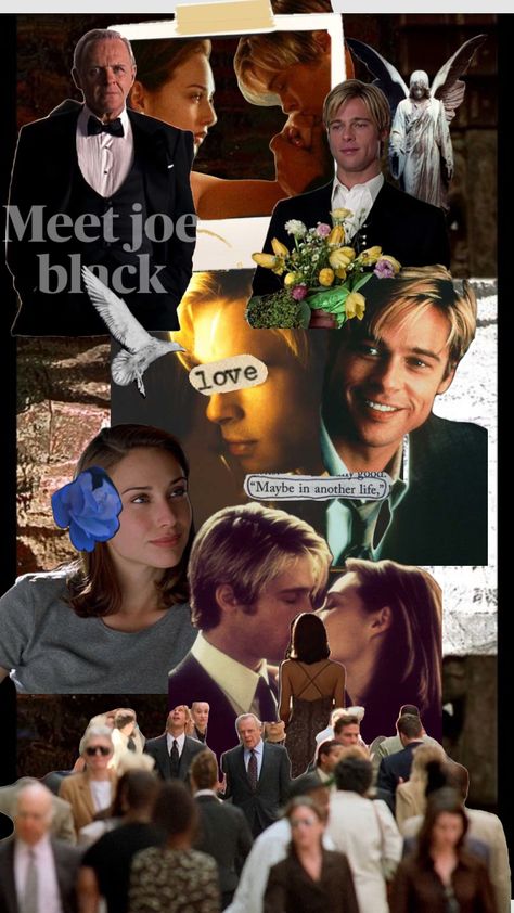 Meet joe black Meet Joe Black, Joe Black, Maybe In Another Life, In Another Life, Black Aesthetic, Black