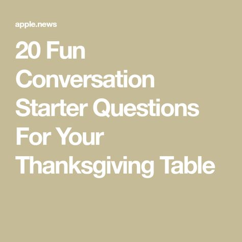 20 Fun Conversation Starter Questions For Your Thanksgiving Table Thanksgiving Table Questions, Conversation Games, Thanksgiving Conversation Starters, Thanksgiving Questions, Funny Conversation Starters, Table Topics, Conversation Starter Questions, Thanksgiving Plates, Funny Conversations