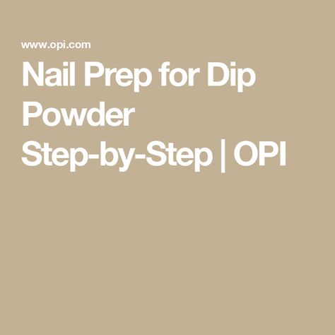 Nail Prep for Dip Powder Step-by-Step | OPI Opi Powder Perfection, Interview Nails, Nail Polish Gift Set, Nail Polish Gift, Nail Polish Removers, Back To School Nails, Gel Lamp, Nail Dip Powder, Fall Nail Trends