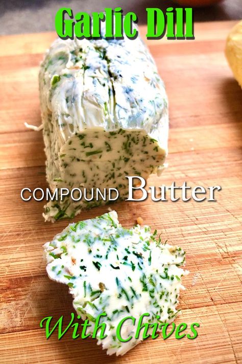 Dill Butter Recipe, Infused Butter Recipe, Garlic Compound Butter, Compound Butter Recipes, Steak Butter Recipe, Dill Butter, Cranberry Butter, Flavored Butter Recipes, Butter Recipes Homemade