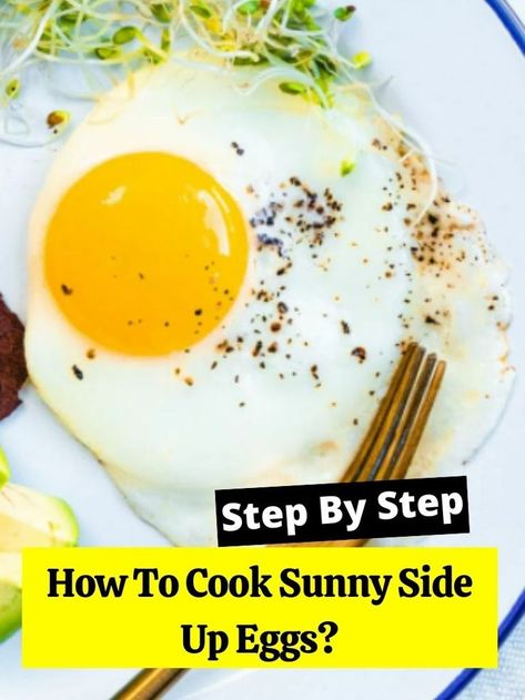 How To Cook Sunny Side Up Eggs? Sunny Side Up Eggs, Sunnyside Up Eggs, How To Read More, Easy Breakfast Recipe, Baking Tutorial, Cooking Basics, Breakfast Recipe, Breakfast Recipes Easy, How To Cook