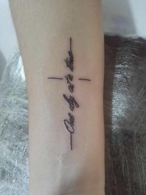 One day at a time #tattoo #I love it #un día a la vez Take It One Day At A Time Tattoo, One Day At A Time Tattoos, One Day At A Time Tattoo Ideas, One Day At A Time Tattoo With Flower, One Thing At A Time Tattoo, One Day At A Time Tattoo Symbol, One Day At A Time Tattoo, Still Growing Tattoos, Simple Unique Tattoos