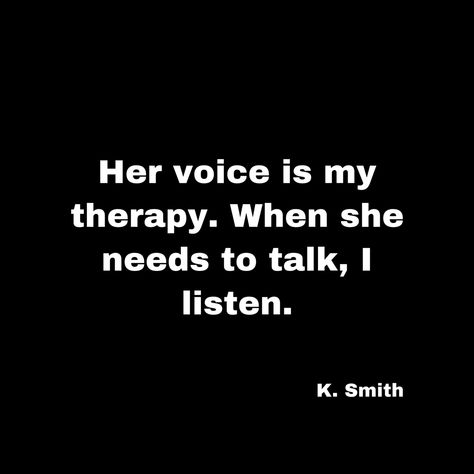 I love it when you talk about your day uninterrupted because the sound of your voice calms my soul...your testimony is my therapy Head Quotes, Voice Quotes, I Love My Gf, Hannibal Funny, Love My Gf, Her Voice, Poetry Words, His Voice, Madly In Love